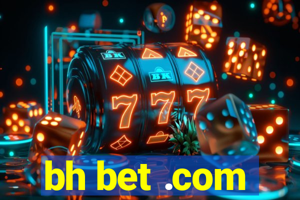 bh bet .com